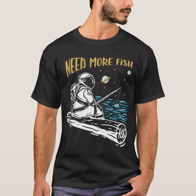 Behöver Mer Fisk Rolig Astronaut T Shirt (Framsida)
