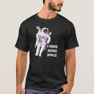 Behöver Mer Plats Rolig T-shirt