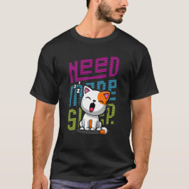 Behöver mer strömsparläge | Funny Cat söt yawn-utt T Shirt