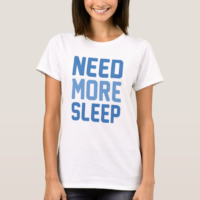 Behöver mer strömsparläge t shirt (Framsida)
