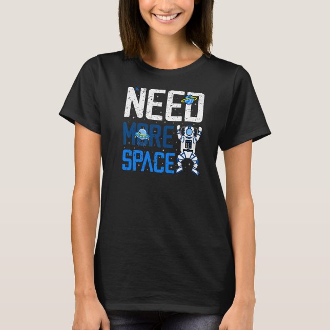 Behöver mer utrymme för introduktion av astronaut  t shirt (Framsida)