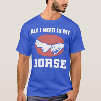 Behöver min Horse Jockeys gåva? T Shirt
