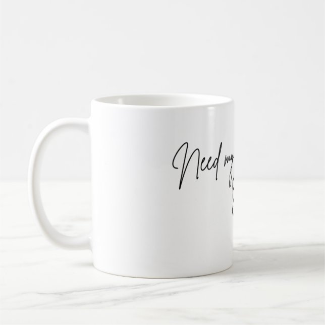 Behöver min morgonfix Mugg (Vänster)