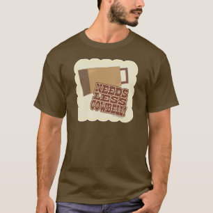 Behöver mindre Cowbell Funny Music Slogan Tee