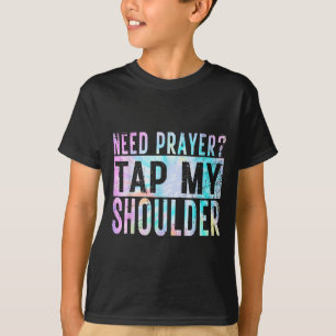 Behöver Prayer Tap My Shoulder Christian Manar Wom T Shirt