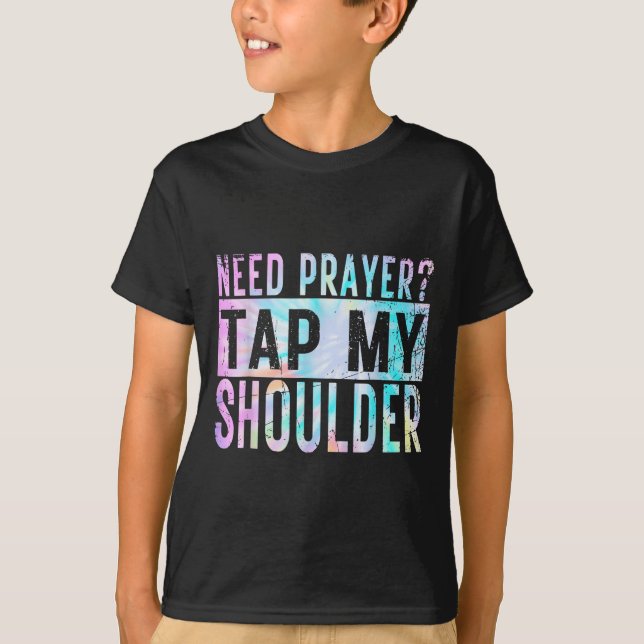 Behöver Prayer Tap My Shoulder Christian Manar Wom T Shirt (Framsida)