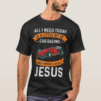 Behöver ras och Jesus kristen Gud kärlek bil race  T Shirt