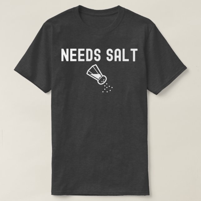 Behöver Salt Chef Funny Cooking T Shirt (Design framsida)