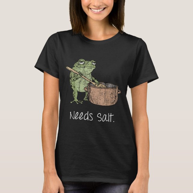Behöver Salt Roligt Matlagning Kock Present T Shirt (Framsida)