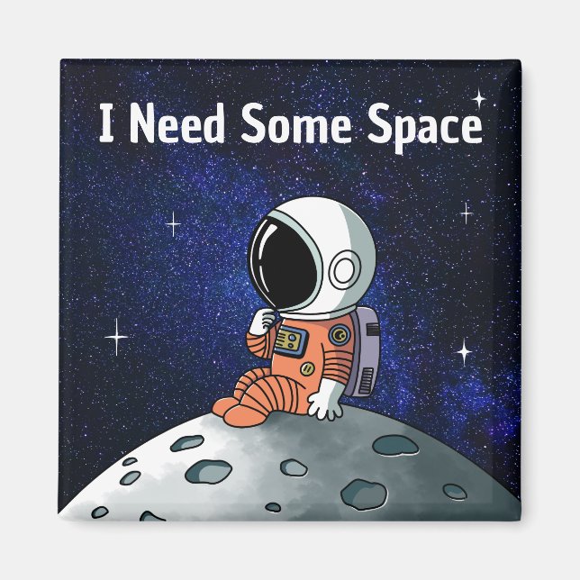 Behöver Utrymme, Astronaut, Rymdman, Anpassad Magnet (Framsidan)