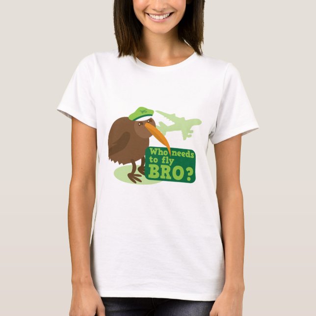 Behöver vem att flyga bro? kiwifågelhumor tee (Framsida)