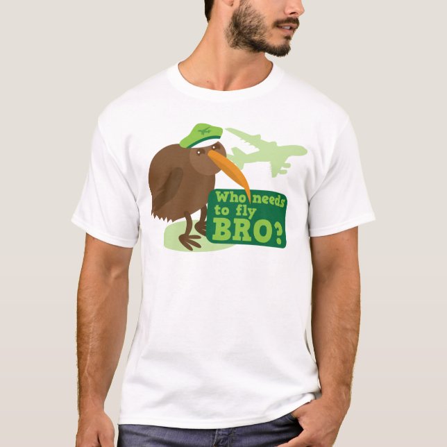 Behöver vem att flyga bro? kiwifågelhumor tee shirt (Framsida)