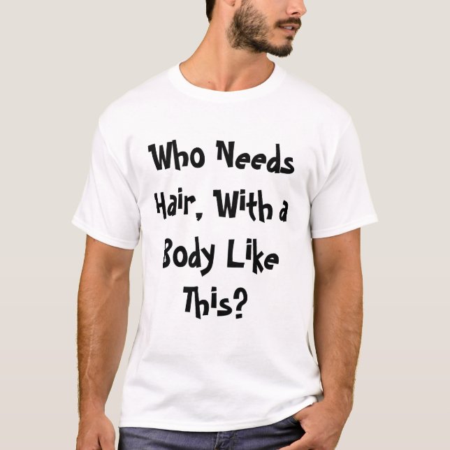 Behöver vem hår? tee (Framsida)