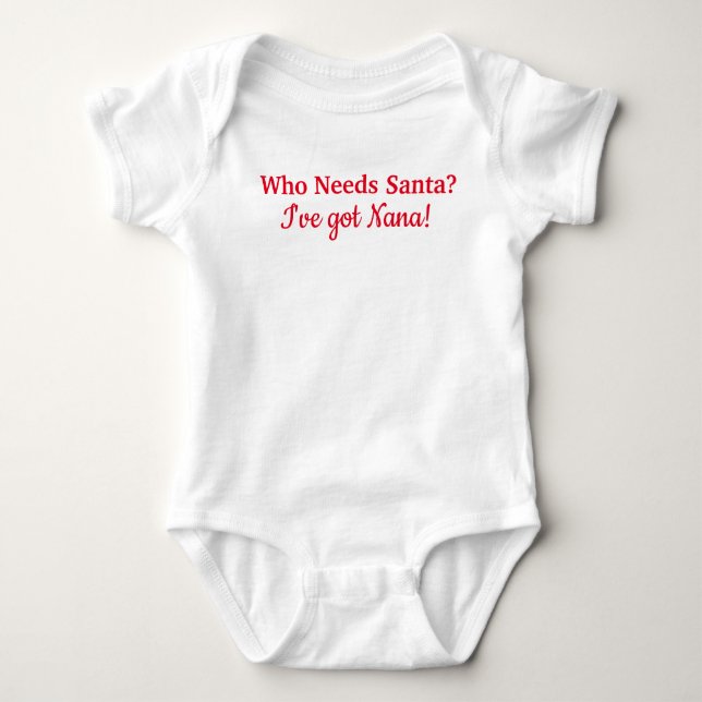 Behöver vem Santa? I've har Nana! Tee Shirt (Framsida)