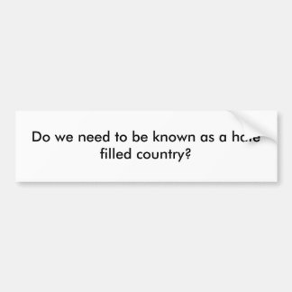 Behöver vi att vara bekant som ett hat fyllt land? bildekal