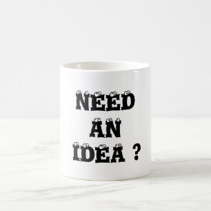 BEHÖVER VI EN IDÉ? KAFFEMUGG