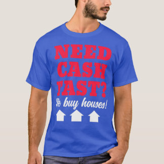 Behöver vi Pengarar snabbt vi köper bostäder Inves T Shirt
