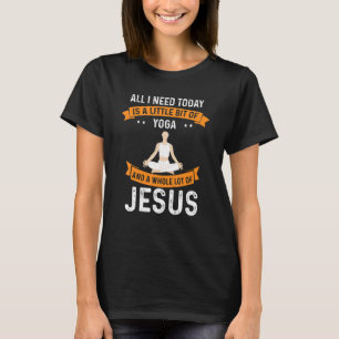 Behöver Yoga Och Jesus Kristna Gud Kärlek Andlig N T Shirt