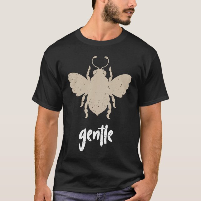 Beige Bee Gentle Motivational BE Gentle 3 T Shirt (Framsida)