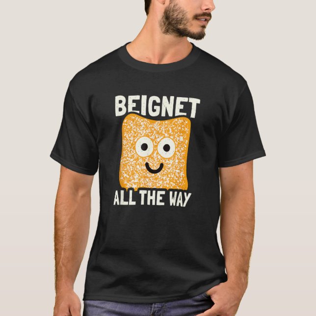 Beignet All The Way  Beignet T Shirt (Framsida)