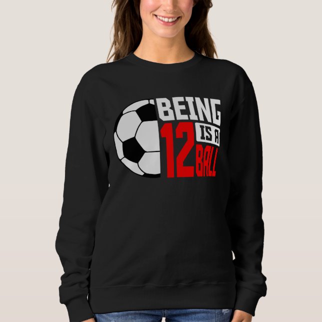 Being 12 Is A Ball Soccer Player 12th Bday Party T T Shirt (Framsida)