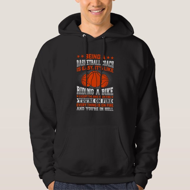 Being A Basketball Coach Is Easy It s Like Riding  Hoodie (Framsida)