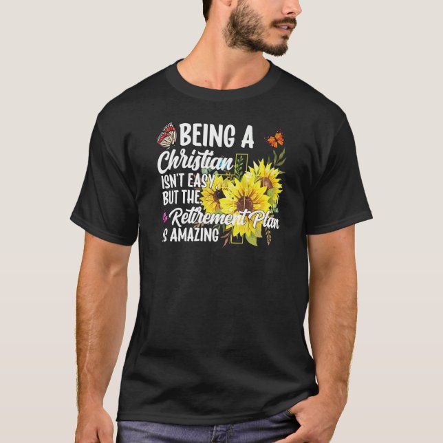 Being A Christian Isn't Easy Retirement Plan sunfl T Shirt (Framsida)