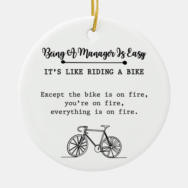 Being A Manager Is Easy It's Like Riding A Bike Julgransprydnad Keramik (Framsidan)