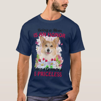 Being A Mom Is An Honor Being A Grandma Is Pricele T Shirt