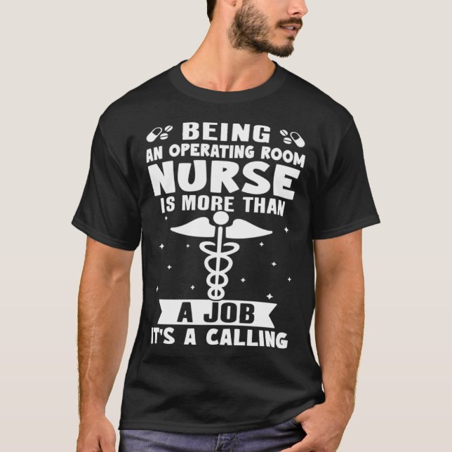 Being A Operating Room Nurse Is More Than A Job T Shirt (Framsida)