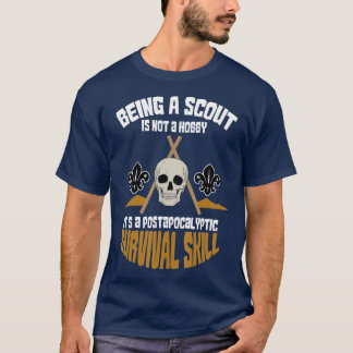 Being A Scout Is Not A Hobby Survival Hiker T Shirt