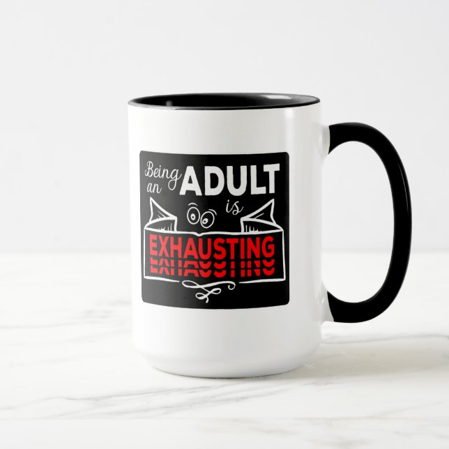 Being An Adult Is Exhausting lustiges zitat Mugg (Höger)