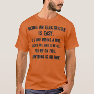 Being an electrician is easy its like riding a bik t shirt