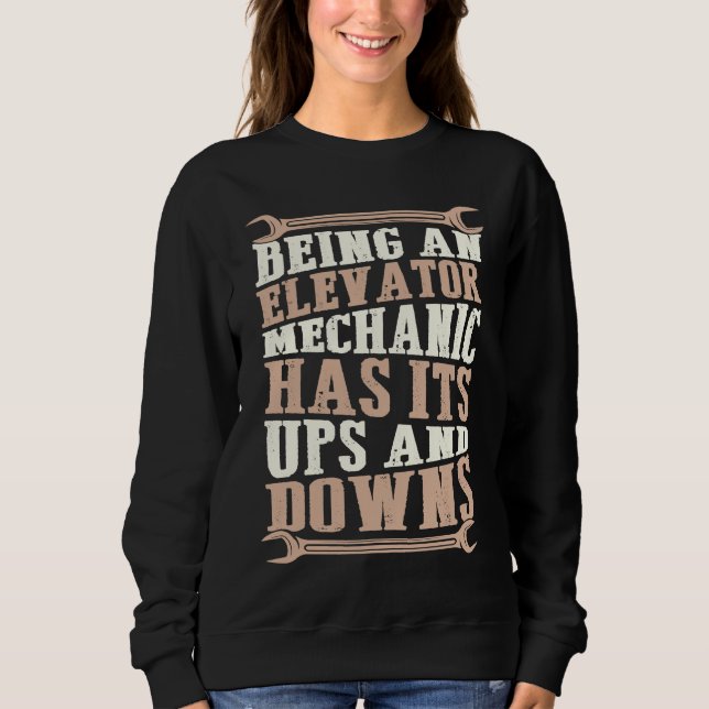 Being An Elevator Mechanic Has Its Ups And Downs T Shirt (Framsida)