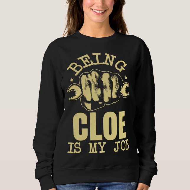 Being Cloe Is My Job T Shirt (Framsida)