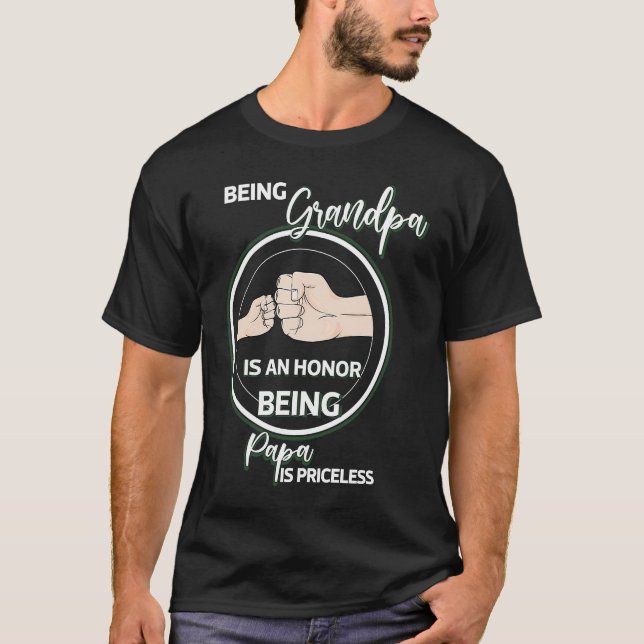 Being Grandpa Is An Honor Being Papa Is Priceless  T Shirt (Framsida)