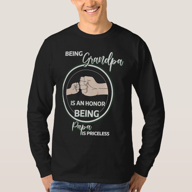 Being Grandpa Is An Honor Being Papa Is Priceless  T Shirt (Framsida)