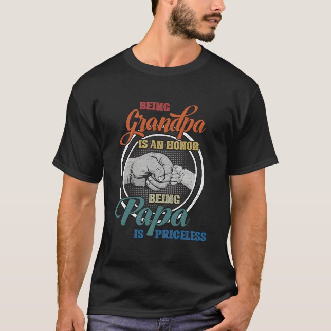 Being Grandpa Is An Honor Being Papa Is Priceless  T Shirt (Framsida)