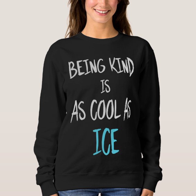 Being Kind Is As Cool As Ice T Shirt (Framsida)