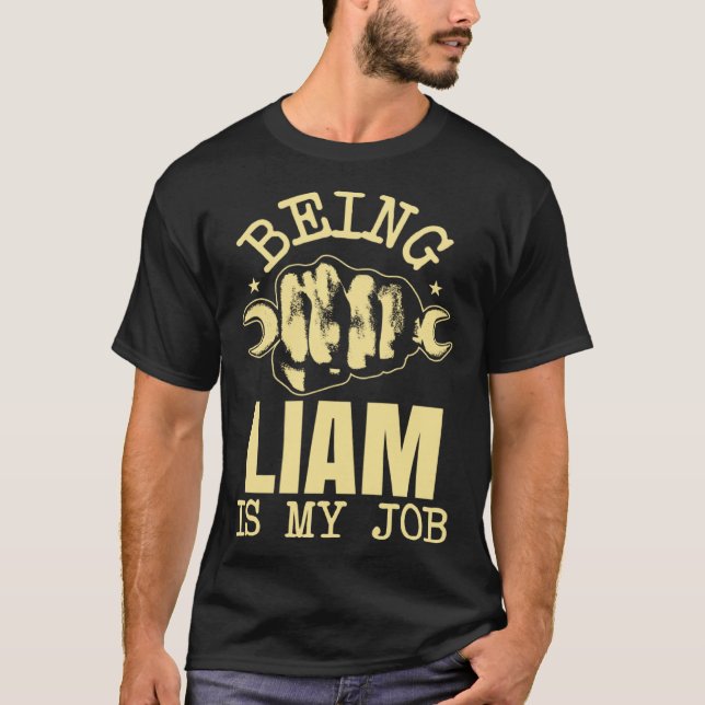 Being Liam Is My Job T Shirt (Framsida)