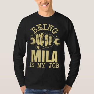 Being Mila Is My Job T Shirt