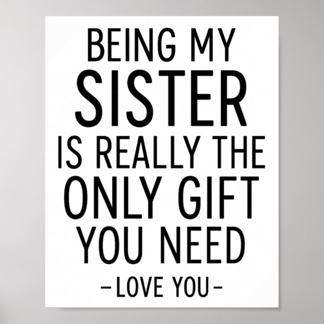 Being My Sister Is the Only Gift You Need Design  Poster (Framsidan)