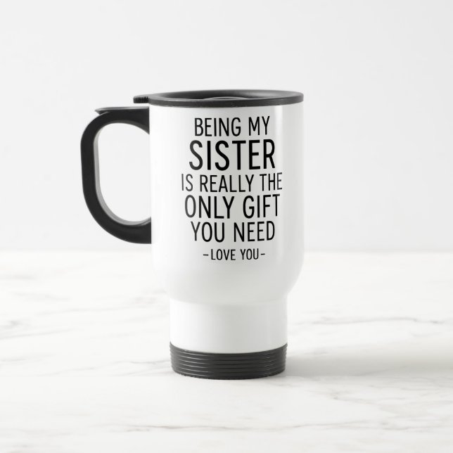 Being My Sister Is the Only Gift You Need Design  Resemugg (Vänster)