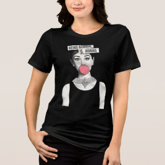 Being Normal is Boring | Audey Hepburn T Shirt