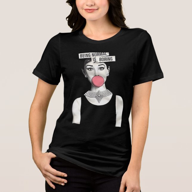 Being Normal is Boring | Audey Hepburn T Shirt (Framsida)