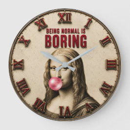 Being Normal Is Boring Funny Mona Lisa Bubble Gum Stor Klocka