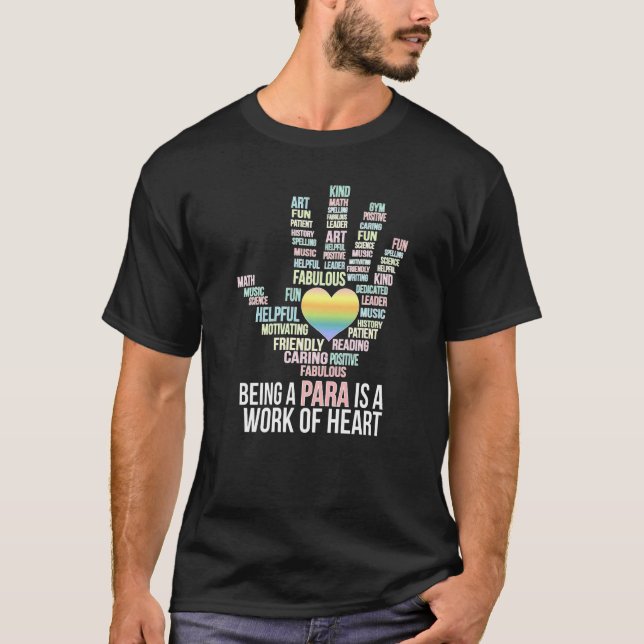 Being Para Is A Work Of Heart Paraprofessional Par T Shirt (Framsida)