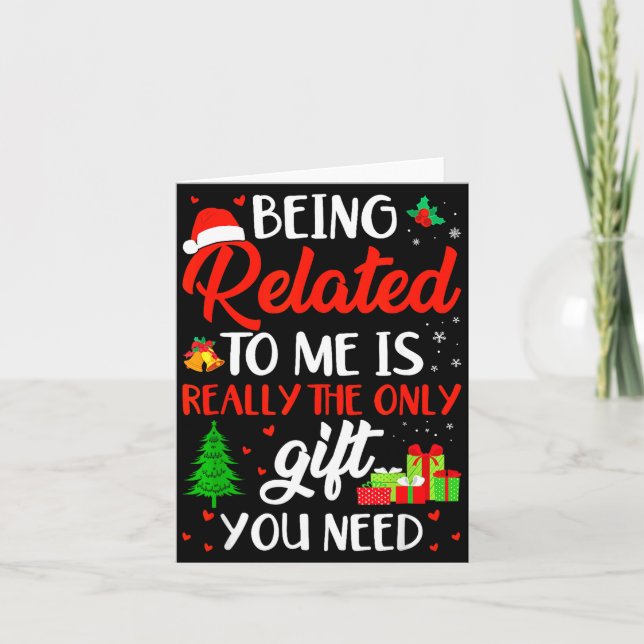 Being Related To Me Funny Christmas Family Xmas Pa Kort (Framsida)