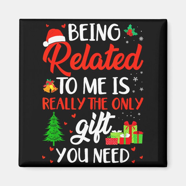 Being Related To Me Funny Christmas Family Xmas Pa Magnet (Framsidan)