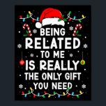 Being Related To Me Funny Christmas Family Xmas Pa Poster<br><div class="desc">Being Related To Me Funny Christmas Family Xmas Pajamas</div>